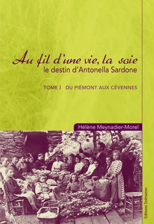 AU FIL D'UNE VIE, LA SOIE - TOME I 